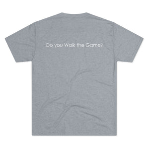 Do you Walk the Game T-Shirt - Navy or Heather